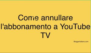Come annullare l'abbonamento a YouTube TV