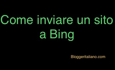 Come inviare un sito a Bing